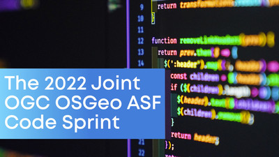 The 2022 Joint OGC OSGeo ASF Code Sprint