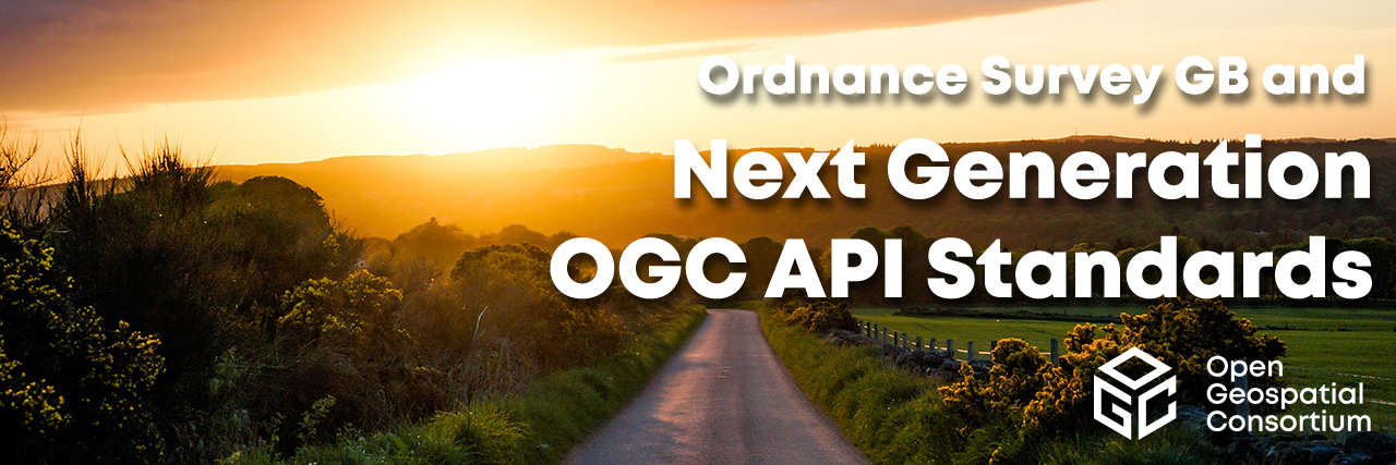 Sunrise over a road in Aberdeen, with text overlay "Ordnance Survey GB and next generation OGC API Standards"