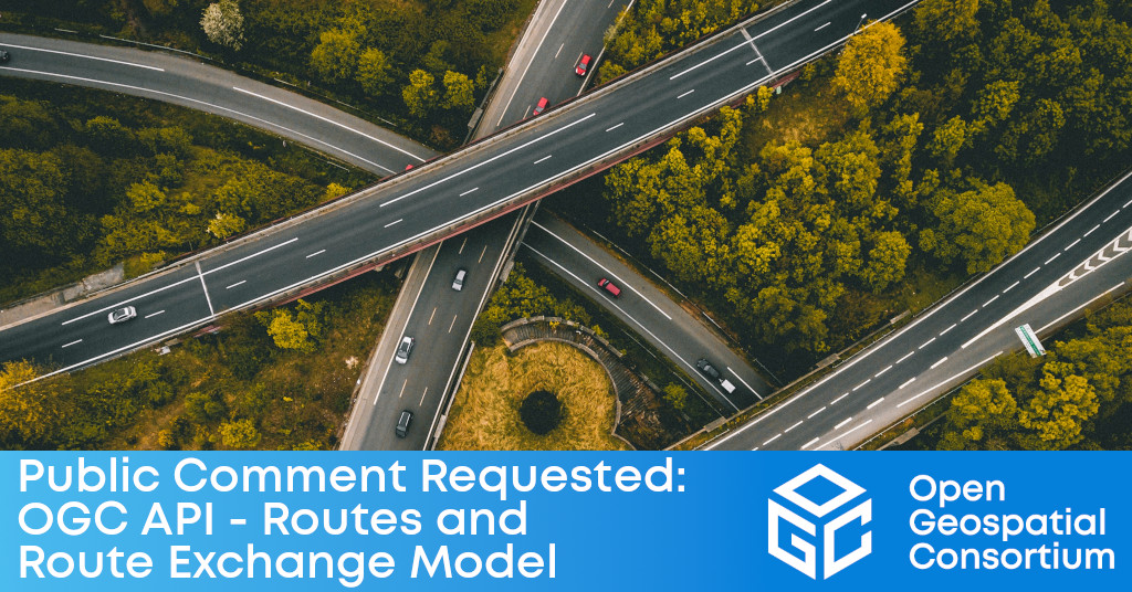 OGC Seeks Public Comment on new Routing API and Exchange Model Standards