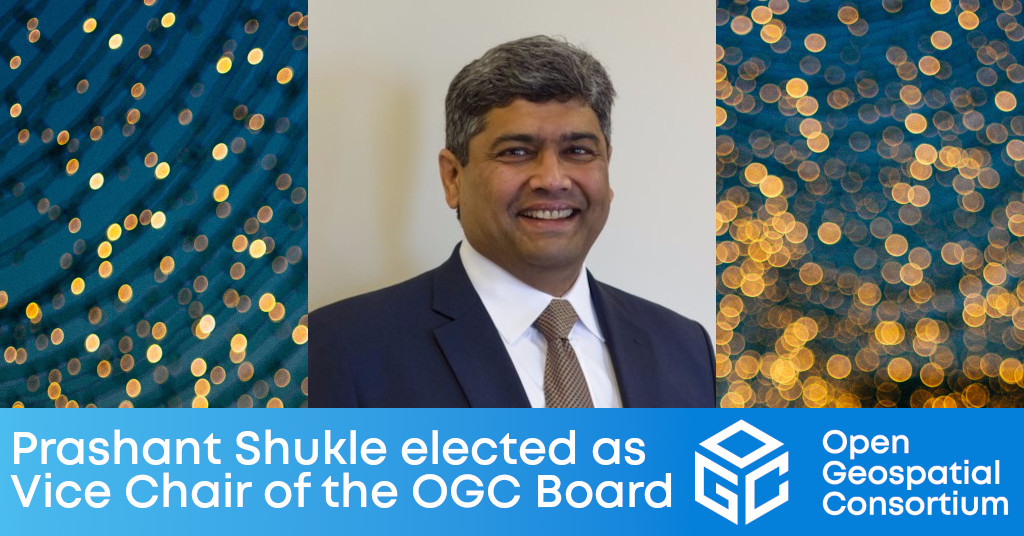 Prashant Shukle elected as Vice Chair of the OGC Board of Directors