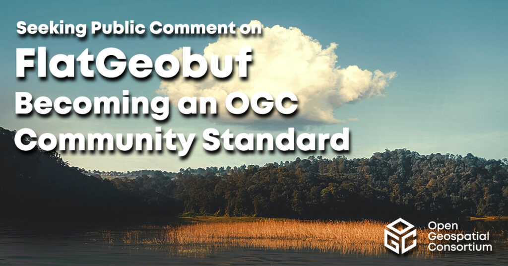 Cloud over a lake, with text overlay "seeking public comment on FlatGeobuf becoming an OGC Community Standard"