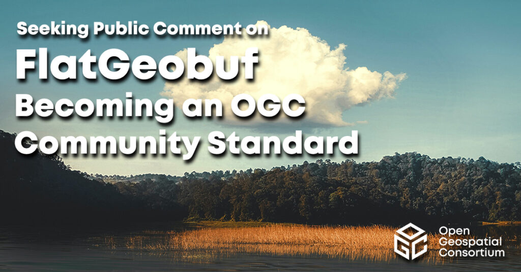 Cloud over a lake, with text overlay "seeking public comment on FlatGeobuf becoming an OGC Community Standard"