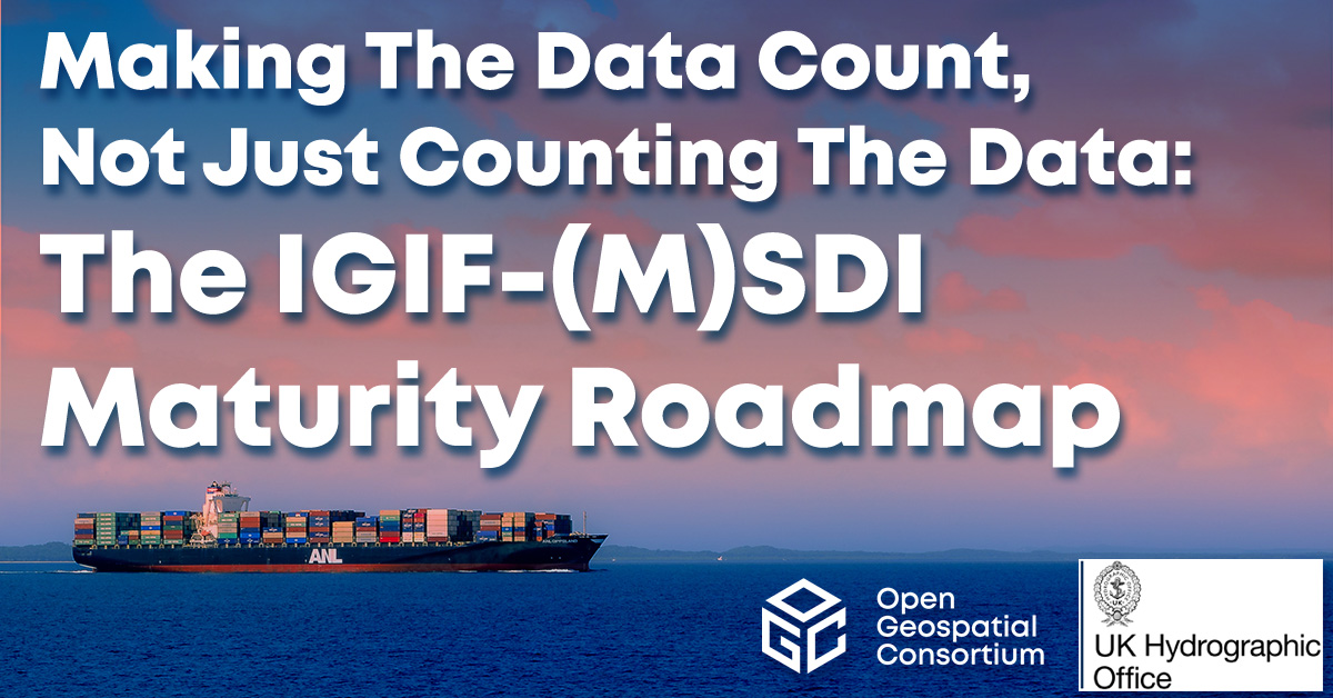Making the data count, not just counting the data: the IGIF MSDI Maturity Roadmap