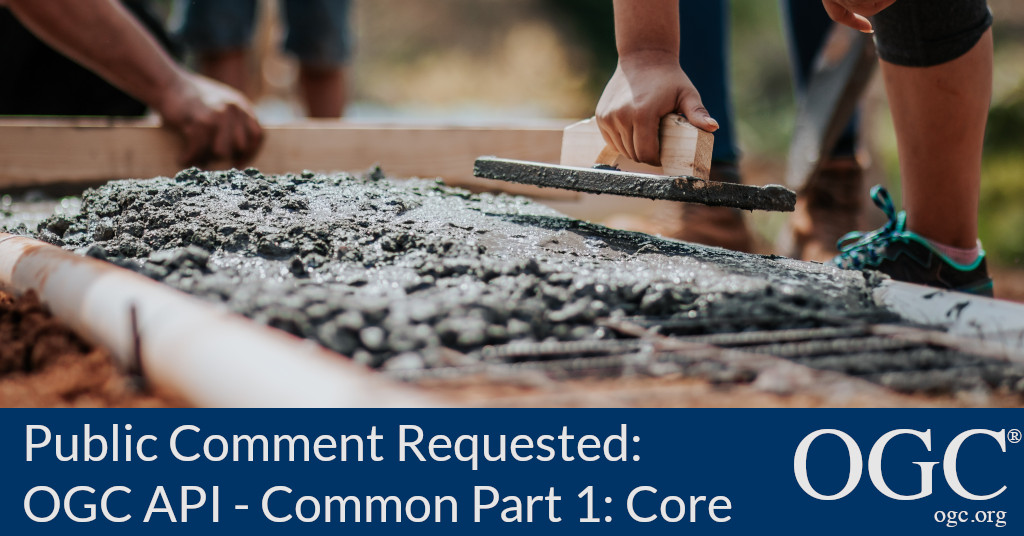 Banner announcing public comment period for OGC API - Common Part 1: Core