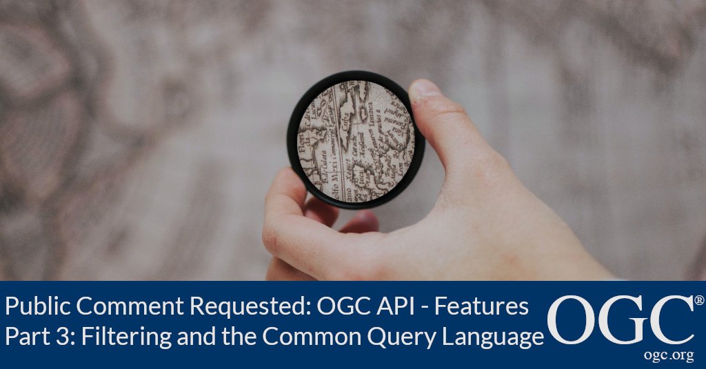 Banner for OGC API - Features - Part 3 public comment period